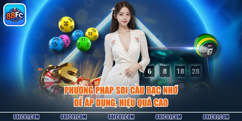 Phương pháp soi cầu bạc nhớ dễ áp dụng, hiệu quả cao
