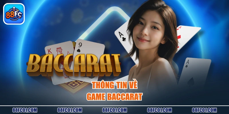 Thông tin về game Baccarat