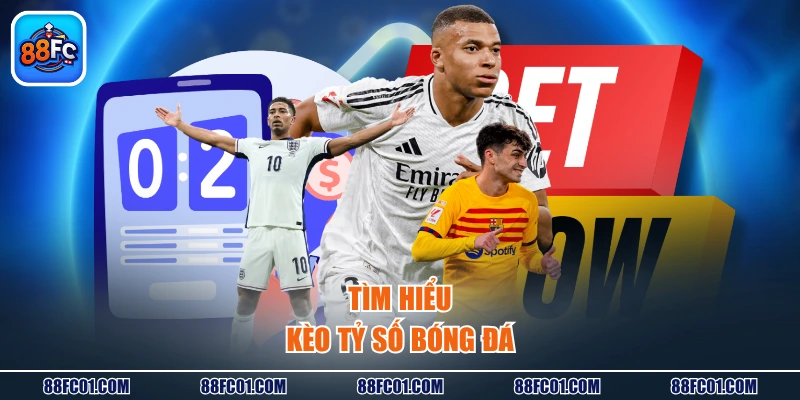Tìm hiểu kèo tỷ số bóng đá